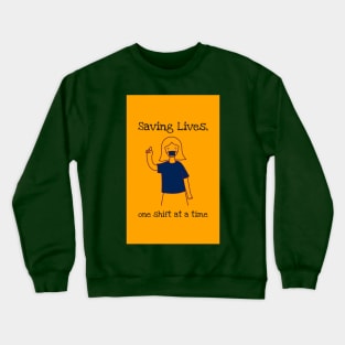 Saving Lives, One Shift at a Time. Crewneck Sweatshirt